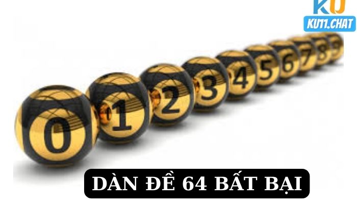 Dàn đề 64 bất bại